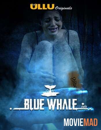 Blue Whale S01 2021 Hindi Ullu Originals Complete Web Series 1080p 720p 480p