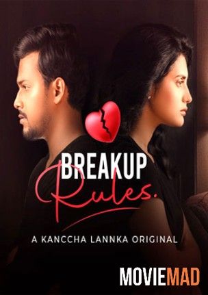 Breakup Rules S01 2021 KancchaLanka Originals Hindi Complete Web Series HDRip 1080p 720p 480p