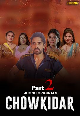 Chowkidaar (2024) Hindi Season 01 Part 02 Jugnu Series HDRip