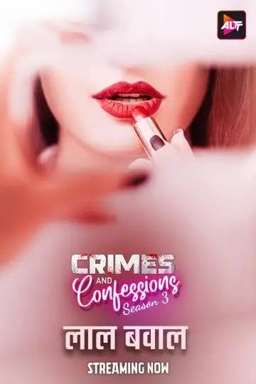 Crimes And Confessions Laal Bawaal (2024) S03 Part 1 Hindi AltBalaji Web Series HDRip