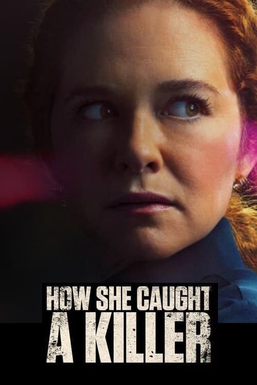 How She Caught a Killer 2023 (Voice Over) Dubbed WEBRip Full Movie 720p 480p