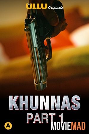 Khunnas S01 2021 Hindi Ullu Originals Complete Web Series 720p 480p