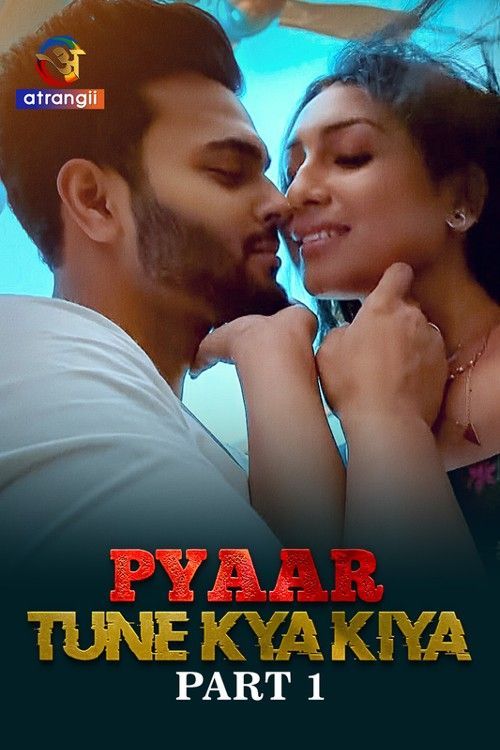 Pyaar Tune Kya Kiya S01 Part 1 (2023) Atrangii Hindi Web Series HDRip 720p 480p