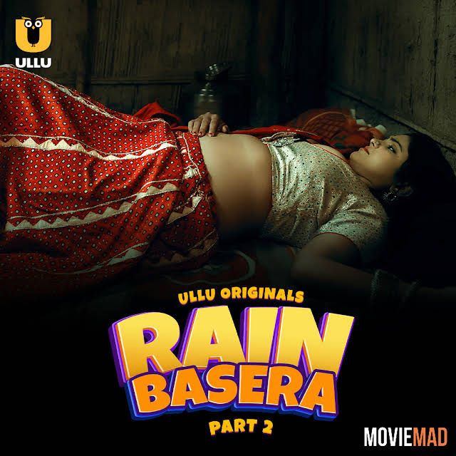 Rain Basera Part 2 (2023) Hindi Ullu Web Series HDRip 1080p 720p 480p