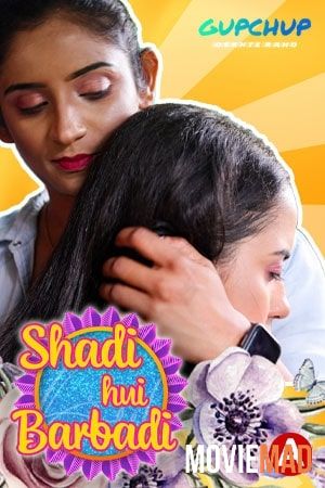 Shaadi Hui Baarbadi S01E03 2021 GupChup Original Hindi Web Series 720p 480p