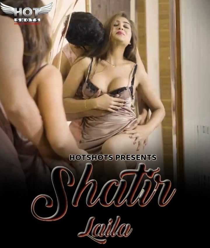 Shatir Laila Part 2 (2023) Hindi Hotshots Web Series HDRip 720p 480p