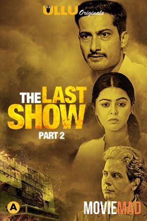 The Last Show Part 2 2021 S01 HDRip Hindi Ullu Originals Complete Web Series 720p 480p