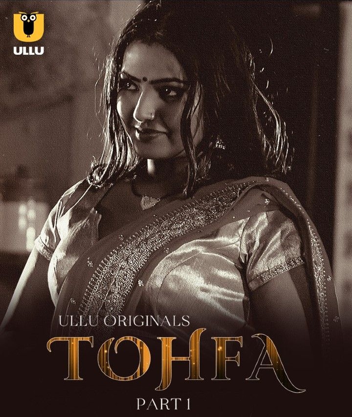 Tohfa Part 1 (2023) Ullu Hindi Web Series HDRip 1080p 720p 480p